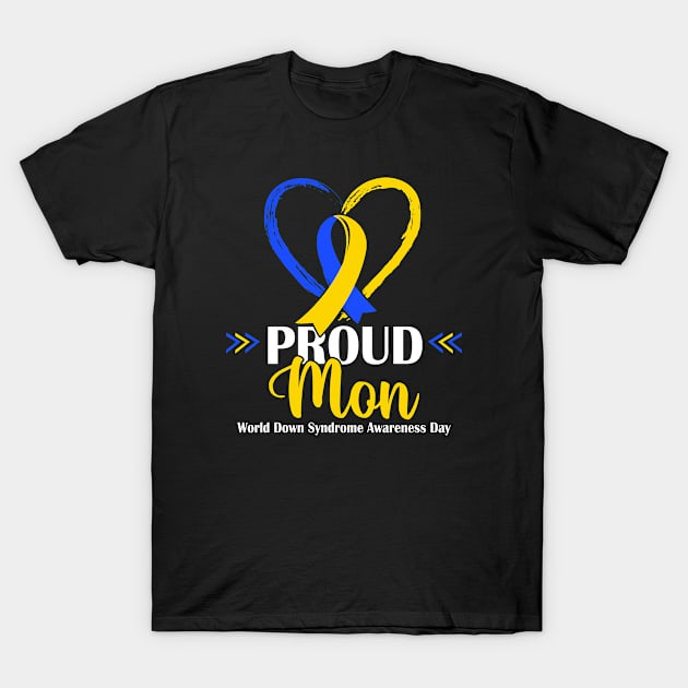 Proud Down Syndrome Mom Awareness Mama T-Shirt by Shaniya Abernathy